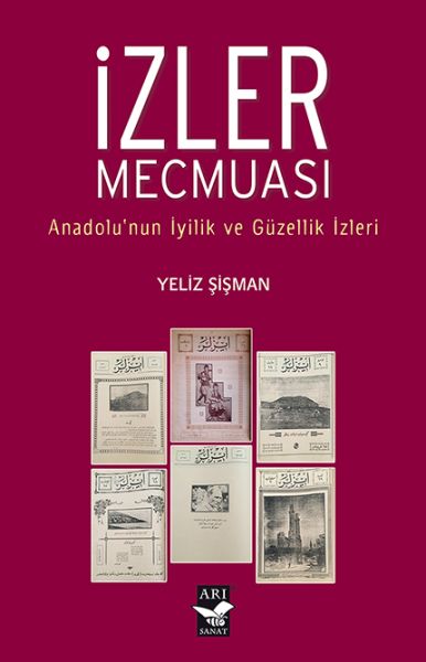 İzler Mecmuası  Anadolunun İyilik ve Güzellik İzleri