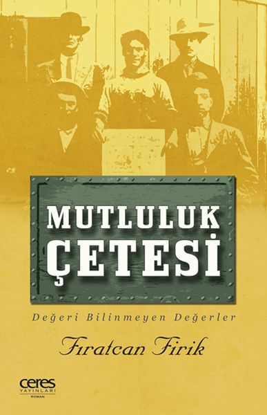 Mutluluk Çetesi  Değeri Bilinmeyen Değerler