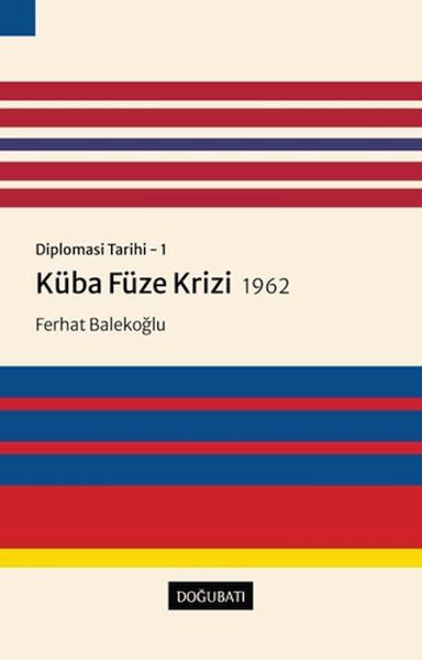 Küba Füze Krizi 1962  Diplomasi Tarihi 1