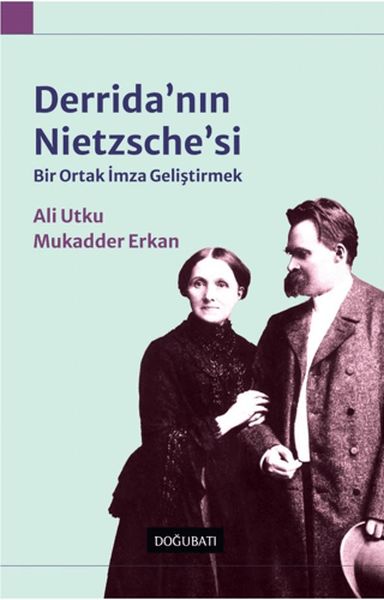 Derridanın Nietzschesi Bir Ortak İmza Geliştirmek