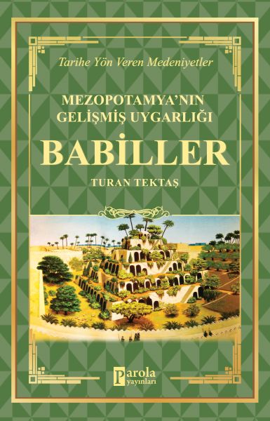 Babiller  Mezopotamyanın Gelişmiş Uygarlığı