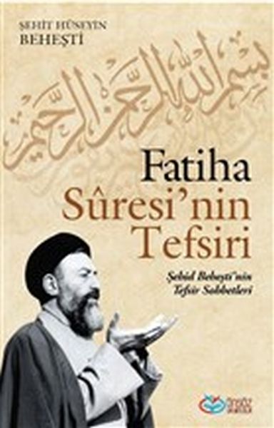 Fatiha Suresi’nin Tefsiri  Şehid Baheştinin Tefsir Sohbetleri