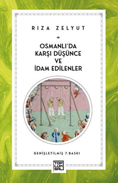 Osmanlıda Karşı Düşünce ve İdam Edilenler