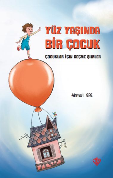 Yüz Yaşında Bir Çocuk  Çocuklar İçin Seçme Şiirler