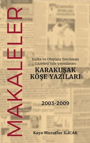 Halka ve Olaylara Tercüman Gazetesi’nde Yayınlanan Karakuşak Köşe Yazıları  Makaleler