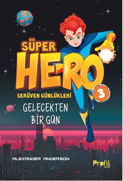 Serüven Günlükleri 3  Süper Hero Gelecekten Bir Gün