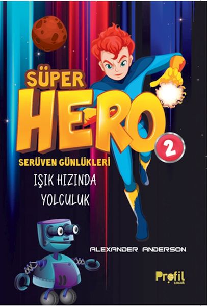 Serüven Günlükleri 2  Süper Hero Işık Hızında Yolculuk