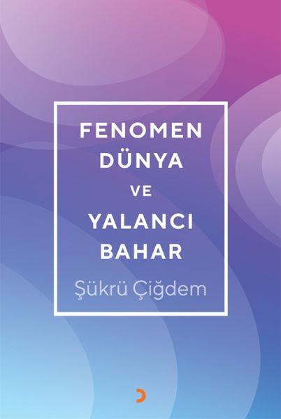 Fenomen Dünya ve Yalancı Bahar