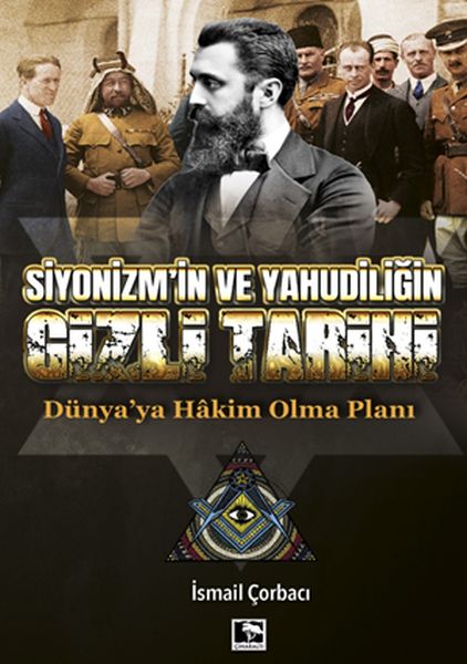 Siyonizmin ve Yahudiliğin Gizli Tarihi  Dünyaya Hakim Olma Planı