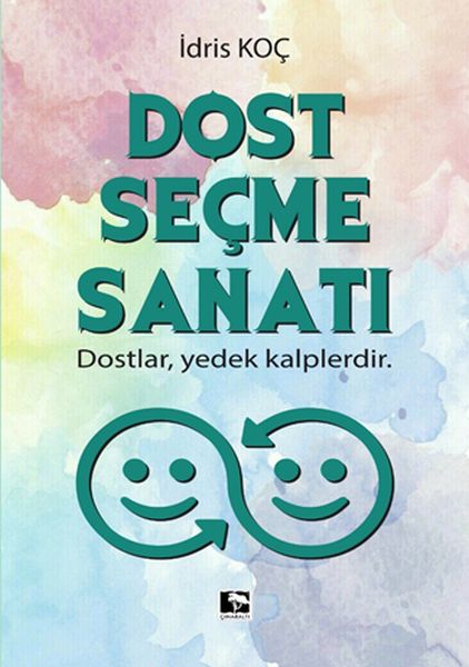 Dost Seçme Sanatı  Dostlar Yedek Kalplerdir