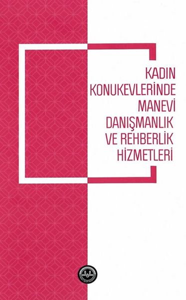 Kadın Konukevlerinde Manevi Danışmanlık ve Rehberlik Hizmetleri