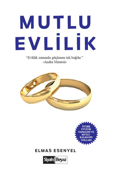 Mutlu Evlilik  İyi Bir Evlilik Yapmanın ve Mutlu Kalmanın Yolları