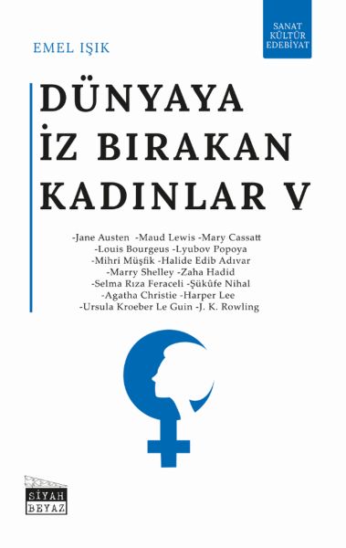 Dünyaya İz Bırakan Kadınlar 5  Sanat Kültür Edebiyat