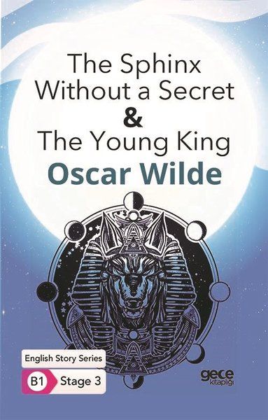 The Sphinx Without a Secret  The Young King  İngilizce Hikayeler B1 Stage 3