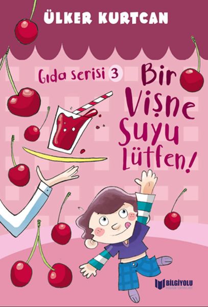 Gıda Serisi 3  Bir Vişne Suyu Lütfen