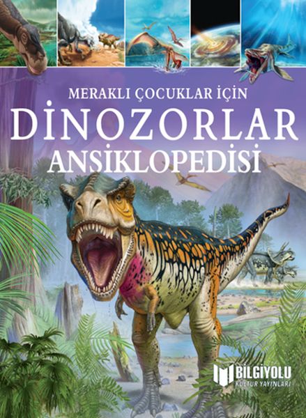 Meraklı Çocuklar İçin Dinozorlar Ansiklopedisi