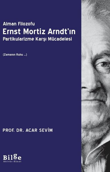 Alman Filozofu Ernst Mortiz Arndtın Partikularizme Karşı Mücadelesi