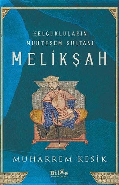 Selçukluların Muhteşem Sultanı  Melikşah