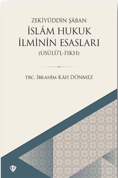 İslam Hukuk İlminin Esasları  Usûlü’lFıkh