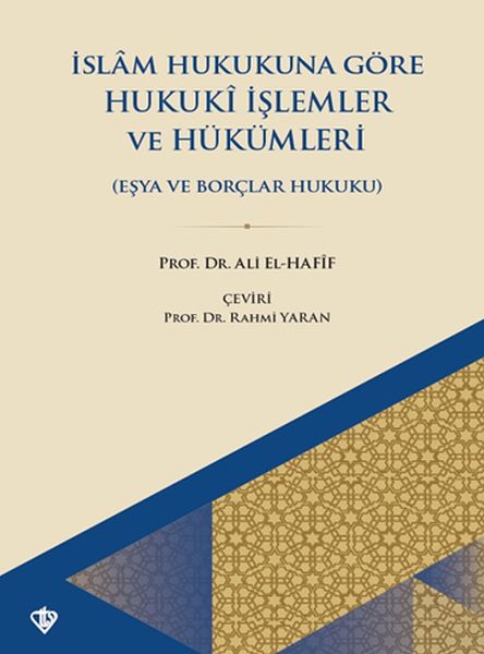 İslam Hukukuna Göre Hukuki İşlemler ve Hükümleri Eşya Ve Borçlar Hukuku