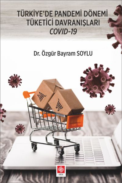 Türkiyede Pandemi Dönemi Tüketici Davranışları Covid19