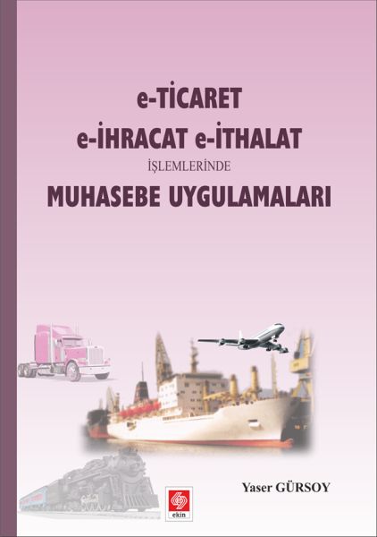 ETicaret Eİhracat Eİthalat İşlemlerinde Muhasebe Uygulamaları