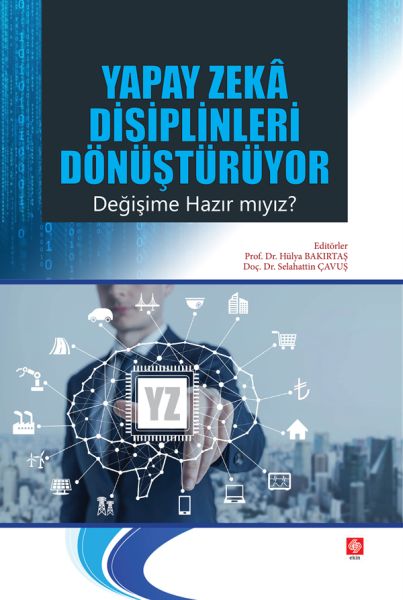 Yapay Zeka Disiplinleri Dönüştürüyor Değişime Hazır mıyız