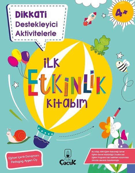 Dikkati Destekleyici Aktivitelerle  İlk Etkinlik Kitabım 4+ Yaş