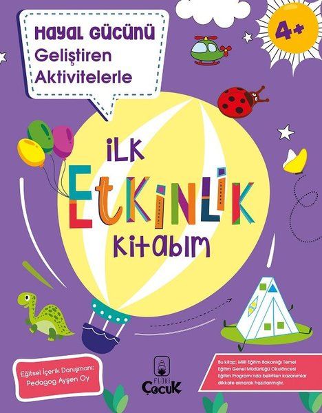 Hayal Gücünü Geliştiren Aktivitelerle  İlk Etkinlik Kitabım 4+ Yaş