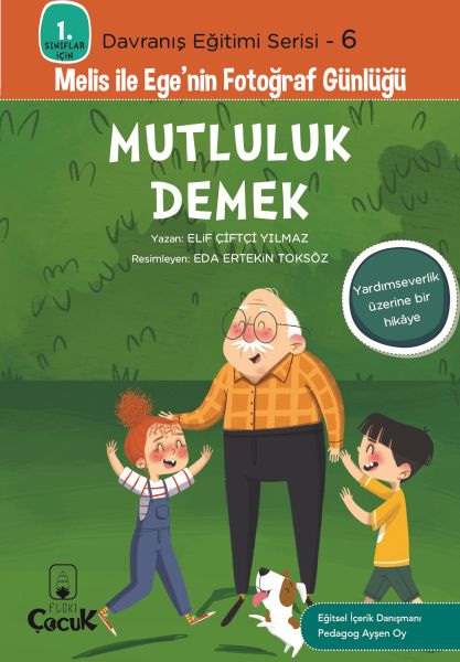 Davranış Eğitimi Serisi 6  Melis ile Egenin Fotoğraf GünlüğüMutluluk Demek