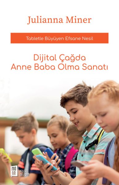 Dijital Çağda Anne Baba Olma Sanatı  Tabletle Büyüyen Efsane Nesil