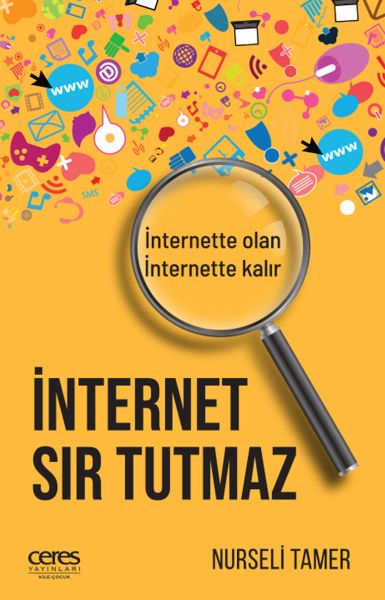 İnternet Sır Tutmaz  İnternette Olan İnternette Kalır