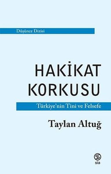 Hakikat Korkusu  Türkiyenin Tini ve Felsefe