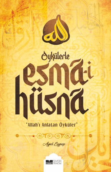 Öykülerle Esmai Hüsna  Allahı Anlatan Öyküler