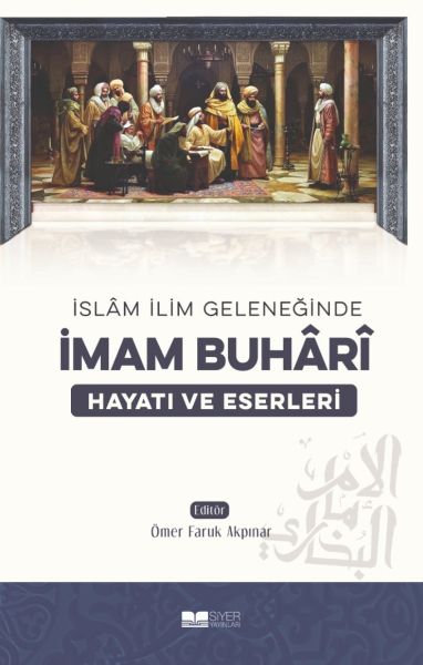 İmam Buhari  Hayatı ve Eserleri