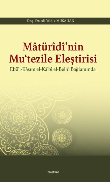 Matüridinin Mutezile Eleştirsi EbülKasım ElKabi ElBelhi Baplamında