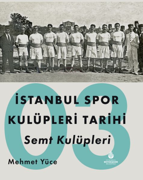 İstanbul Spor Kulüpleri Tarihi Semt Kulüpleri Cilt 3