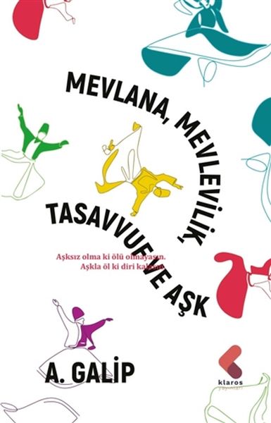 Mevlana Mevlevilik Tasavvuf ve Aşk