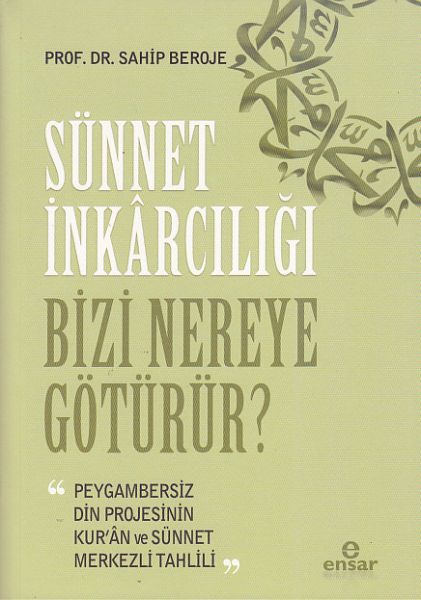 Sünnet İnkarcılığı Bizi Nereye Götürür