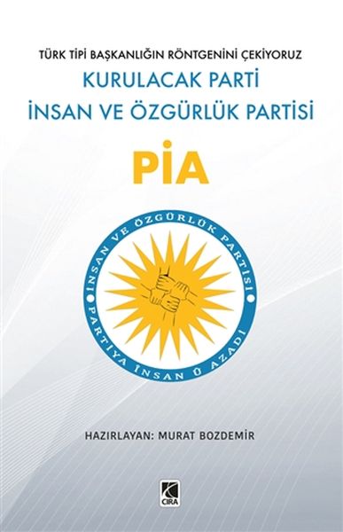 Pia  Kurulacak Parti İnsan ve Özgürlük Partisi