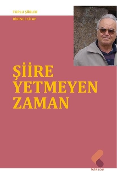 Şiire Yetmeyen Zaman  Toplu ŞiirlerBirinci Kitap