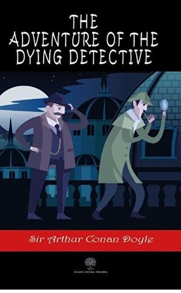 The Adventure of the Dying Detective