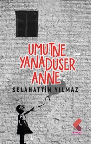 Umut Ne Yana Düşe Anne