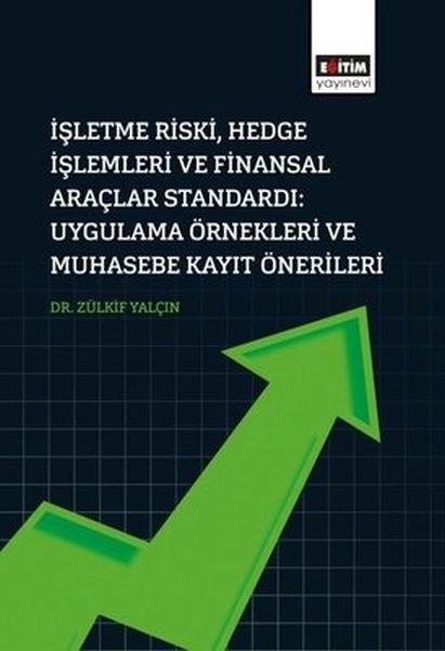 İşletme Riski Hedge İşlemleri Ve Finansal Araçlar Standardı Uygulama Örnekleri Ve Muhasebe Kayıt