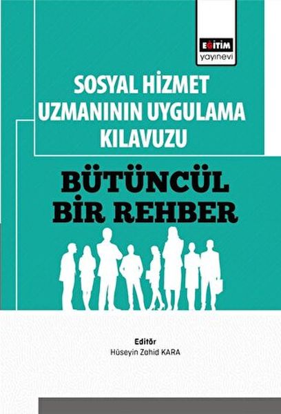 Sosyal Hizmet Uzmanının Uygulama Kılavuzu Bütüncül Bir Rehber