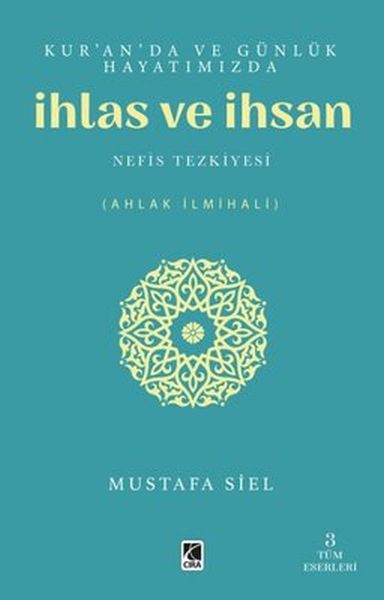 Kuranda ve Günlük Hayatımızda İhlas ve İhsan