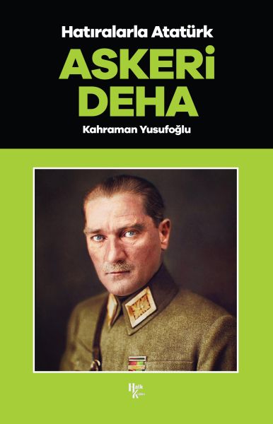 Askeri Deha  Hatıralarla Atatürk