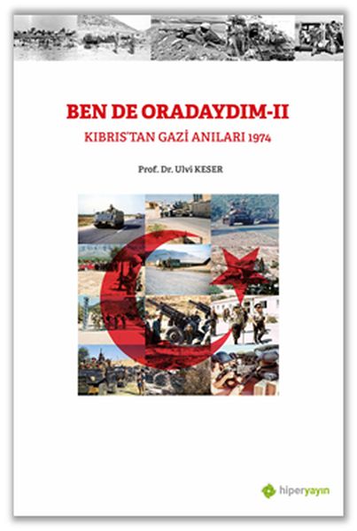 Bende OradaydımII Kıbrıs’tan Gazi Anıları 1974