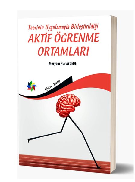 Teorinin Uygulamayla Birleştirildiği Aktif Öğrenme Ortamları