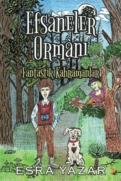 Efsaneler Ormanı  Fantastik Kahramanlar